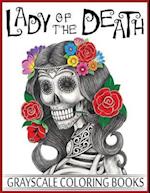 Lady Of The Death Grayscale Coloring Books: Grayscale Coloring Books for Adults, Skull Coloring Book for Relaxation & Stress Relief 