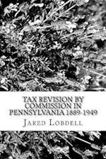 Tax Revision by Commission in Pennsylvania 1889-1949