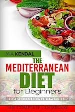 The Mediterranean Diet for Beginners. The Complete Cookbook. 30 Top Delicious Re