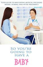 So You're Going to Have a Baby