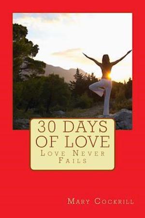 30 Days of Love: Love Never Fails