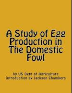 A Study of Egg Production in the Domestic Fowl