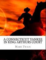 A Connecticut Yankee in King Arthurs Court