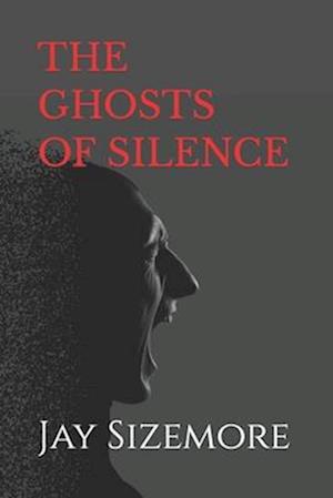 The Ghosts of Silence