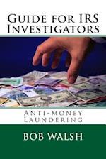 Guide for IRS Investigators: Anti-money Laundering 