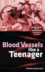 Blood Vessels Like a Teenager