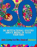 30 Motivational Quotes about Being in Your Thirties Adult Coloring Book