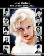 Jean Harlow's Film Co-Stars from A to Z