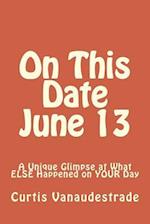 On This Date June 13