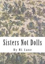 Sisters Not Dolls