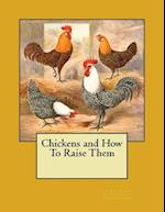 Chickens and How to Raise Them