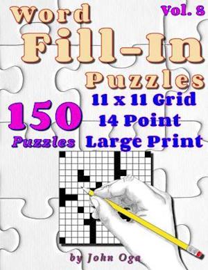 Word Fill-In Puzzles: Fill In Puzzle Book, 150 Puzzles: Vol. 8