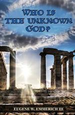Who is the Unknown God?