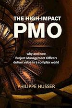 The High-Impact PMO: How Agile Project Management Offices Deliver Value in a Complex World 