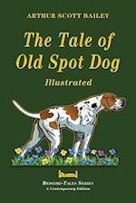 The Tale of Old Dog Spot - Illustrated