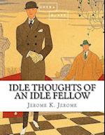 Idle Thoughts of an Idle Fellow