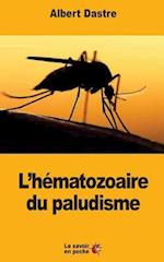 L'Hématozoaire Du Paludisme