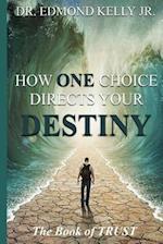 How One Choice Directs Your Destiny