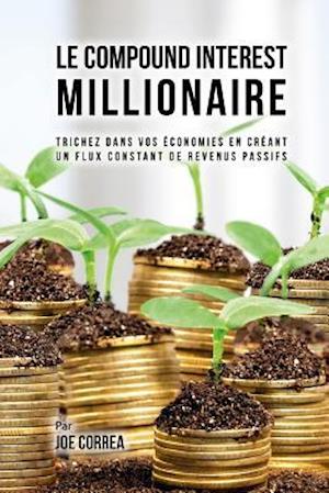 Le Compound Interest Millionaire