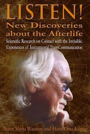 Listen! New Discoveries about the Afterlife