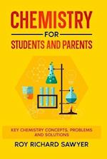 Chemistry for Students and Parents: Key chemistry concepts, problems and solutions 