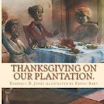 Thanksgiving on Our Plantation
