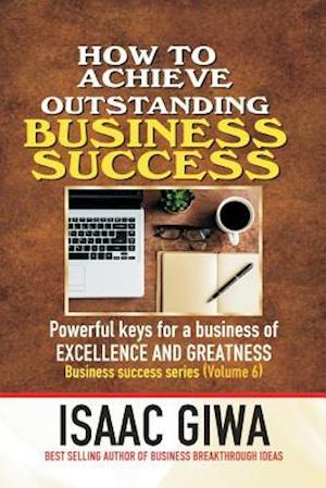 Achieving Outstanding Business Success