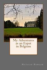 My Adventures as an Expat in Belgium