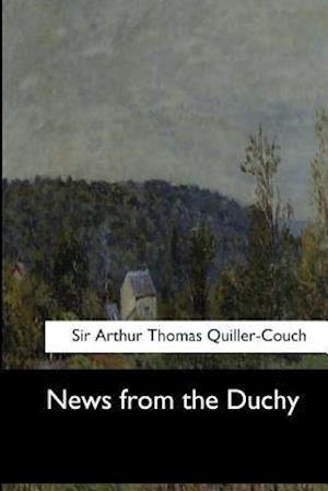 News from the Duchy