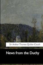 News from the Duchy