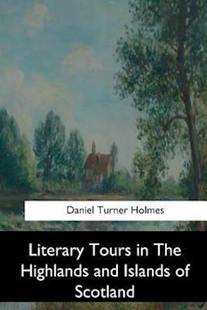 Literary Tours in the Highlands and Islands of Scotland