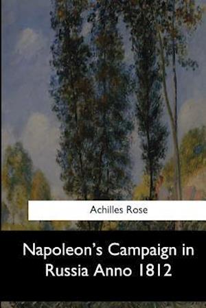 Napoleon's Campaign in Russia Anno 1812