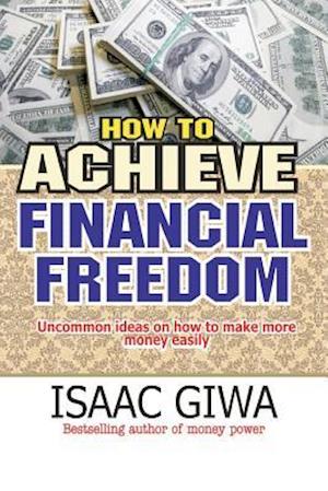 How to Achieve Financial Freedom