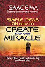 Simple Ideas on How to Create Your Own Miracle