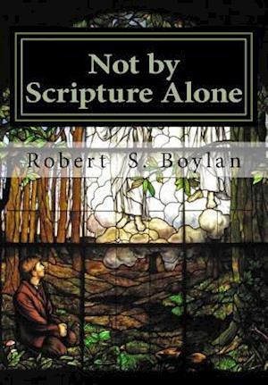 Not by Scripture Alone