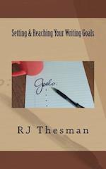 Setting & Reaching Your Writing Goals