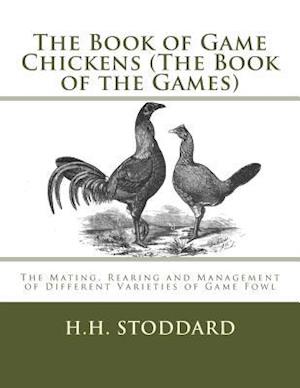 The Book of Game Chickens (the Book of the Games)