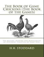 The Book of Game Chickens (the Book of the Games)