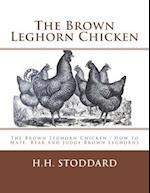 The Brown Leghorn Chicken