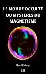 Le Monde Occulte Ou Mystères Du Magnétisme