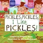 Pickles, Pickles, I Like Pickles