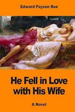 He Fell in Love with His Wife