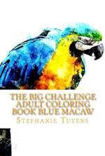 The Big Challenge Adult Coloring Book Blue Macaw