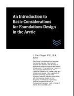 An Introduction to Basic Considerations for Foundations Design in the Arctic