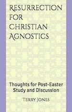 Resurrection for Christian Agnostics