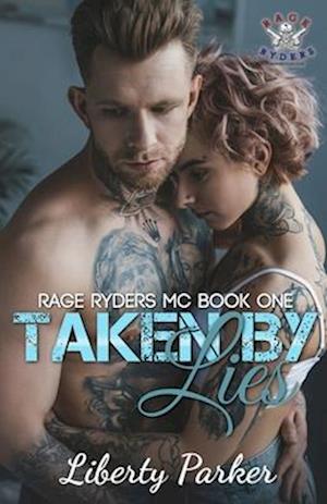 Taken by Lies: Rage Ryders MC