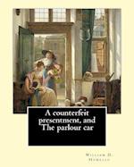 A Counterfeit Presentment, and the Parlour Car, by