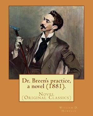 Dr. Breen's Practice, a Novel (1881). by