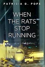 When the Rats Stop Running