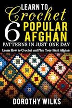 Learn to Crochet 6 Popular Afghan Patterns in Just One Day